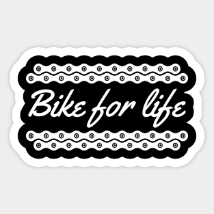 Bike for life (White Text) Sticker